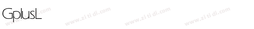Gplus Light字体转换 Gplus Light字体转换